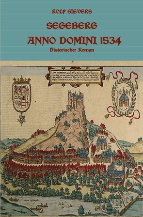 Segeberg Anno Domini 1534 Historischer Roman von Sievers,  Rolf