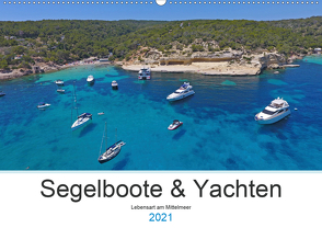 Segelboote und Yachten – Lebensart am Mittelmeer (Wandkalender 2021 DIN A2 quer) von Moments,  Sailing
