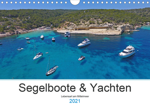Segelboote und Yachten – Lebensart am Mittelmeer (Wandkalender 2021 DIN A4 quer) von Moments,  Sailing