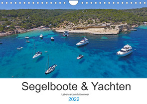 Segelboote und Yachten – Lebensart am Mittelmeer (Wandkalender 2022 DIN A4 quer) von Moments,  Sailing