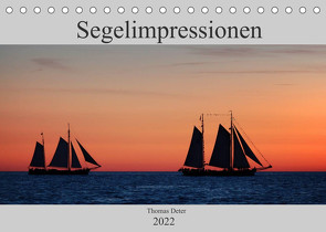 Segelimpressionen (Tischkalender 2022 DIN A5 quer) von Deter,  Thomas