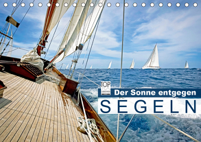 Segeln: Der Sonne entgegen (Tischkalender 2020 DIN A5 quer) von CALVENDO