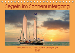 Segeln im Sonnenuntergang (Tischkalender 2021 DIN A5 quer) von N.,  N.