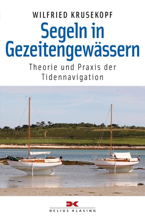 Segeln in Gezeitengewässern von Krusekopf,  Wilfried