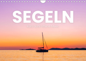 Segeln – Kurs aufs offene Meer. (Wandkalender 2022 DIN A4 quer) von SF