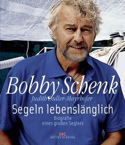 Segeln lebenslänglich von Schenk,  Bobby