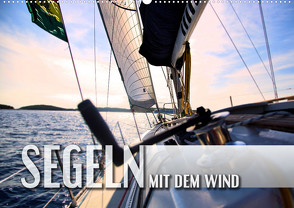 Segeln – mit dem Wind (Wandkalender 2023 DIN A2 quer) von Utz,  Renate