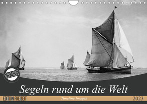 Segeln rund um die Welt (Wandkalender 2023 DIN A4 quer) von Images,  Timeline