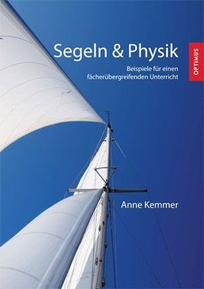 Segeln und Physik von Kemmer,  Anne