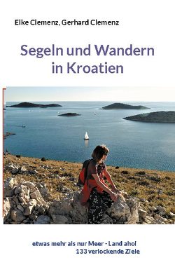 Segeln und Wandern in Kroatien von Clemenz,  Elke, Clemenz,  Gerhard