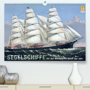 Segelschiffe der Meere (Premium, hochwertiger DIN A2 Wandkalender 2021, Kunstdruck in Hochglanz) von bilwissedition.com Layout: Babette Reek,  Bilder: