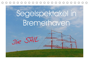 Segelspektakel in Bremerhaven. Die Sail (Tischkalender 2022 DIN A5 quer) von M. Laube,  Lucy