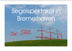 Segelspektakel in Bremerhaven. Die Sail (Wandkalender 2021 DIN A2 quer) von M. Laube,  Lucy