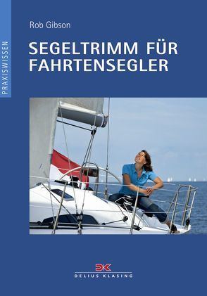 Segeltrimm für Fahrtensegler von Gibson,  Rob