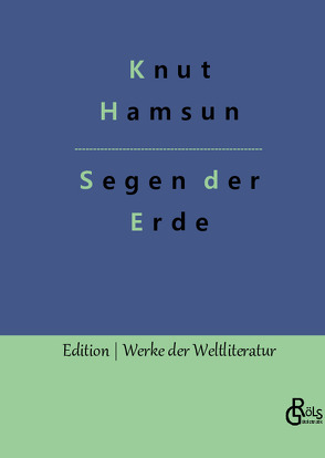 Segen der Erde von Gröls-Verlag,  Redaktion, Hamsun,  Knut