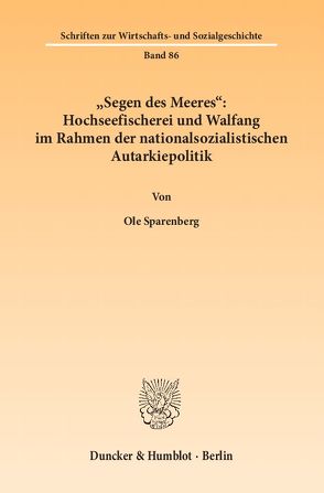 „Segen des Meeres“: Hochseefischerei und Walfang im Rahmen der nationalsozialistischen Autarkiepolitik. von Sparenberg,  Ole