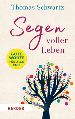 Segen voller Leben von Schwartz,  Thomas