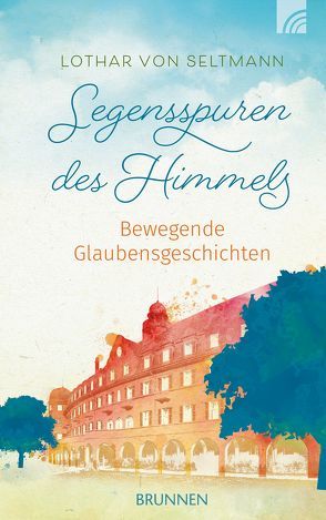 Segensspuren des Himmels von Seltmann,  Lothar von