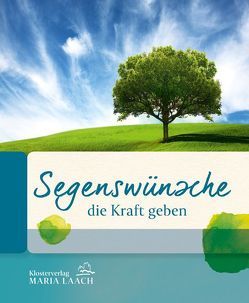 Segenswünsche die Kraft geben von Arnau,  Hilke, Burchardt,  Bettina