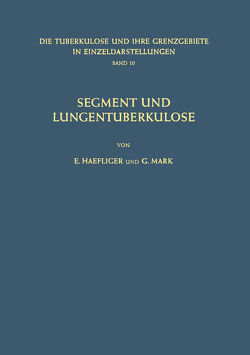 Segment und Lungentuberkulose von Haefliger,  E., Mark,  G.