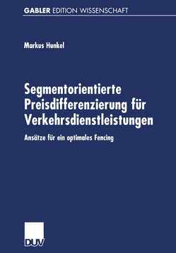 Segmentorientierte Preisdifferenzierung für Verkehrsdienstleistungen von Hunkel,  Markus