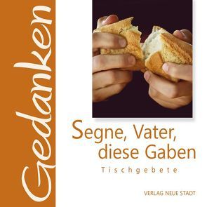 Segne, Vater, diese Gaben von Hartl,  Gabriele