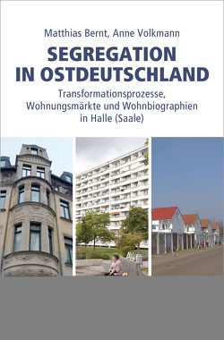 Segregation in Ostdeutschland von Bernt,  Matthias, Volkmann,  Anne