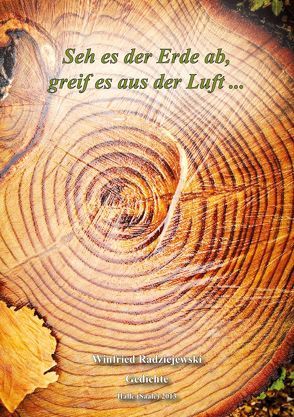 Seh es der Erde ab, greif es aus der Luft … von Radziejewski,  Winfried