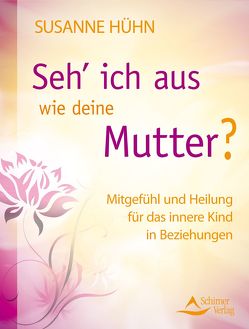 Seh’ ich aus wie deine Mutter? von Hühn,  Susanne