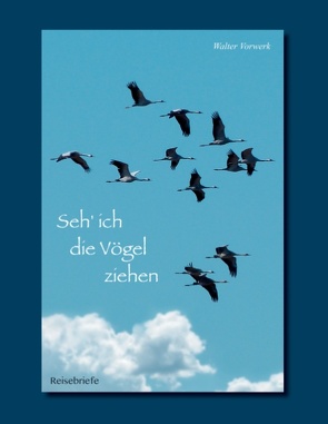 Seh‘ ich die Vögel ziehen von Vorwerk,  Walter