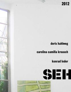 SEH WEISEN von Hahlweg,  Doris, Kreusch,  Carolina Camilla, Loder,  Konrad