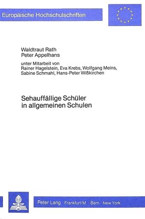 Sehauffällige Schüler in allgemeinen Schulen von Appelhans,  Peter, Rath,  Waltraud