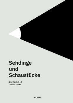 Sehdinge und Schaustücke von Gliese,  Carsten, Kebeck,  Günther