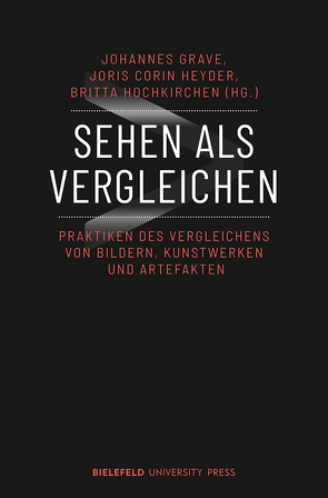 Sehen als Vergleichen von Grave,  Johannes, Heyder,  Joris Corin, Hochkirchen,  Britta