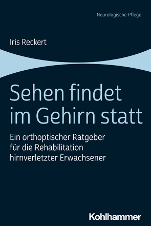 Sehen findet im Gehirn statt von Reckert,  Iris