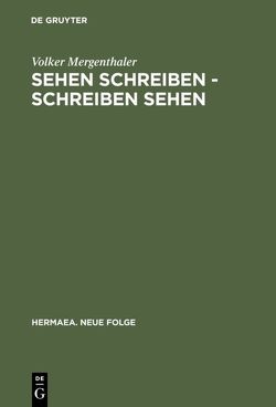 Sehen schreiben – Schreiben sehen von Mergenthaler,  Volker