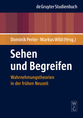 Sehen und Begreifen von Perler,  Dominik, Wild,  Markus