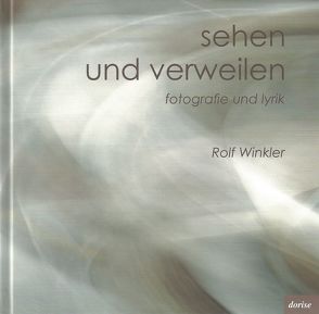 sehen und verweilen von Winkler,  Rolf