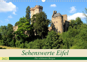 Sehenswerte Eifel – Die schönsten Burgen (Wandkalender 2022 DIN A3 quer) von Klatt,  Arno