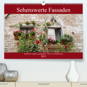 Sehenswerte Fassaden (Premium, hochwertiger DIN A2 Wandkalender 2021, Kunstdruck in Hochglanz) von Kruse,  Gisela