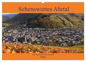 Sehenswertes Ahrtal – Von Altenahr bis Bad Neuenahr (Wandkalender 2024 DIN A2 quer), CALVENDO Monatskalender von Klatt,  Arno