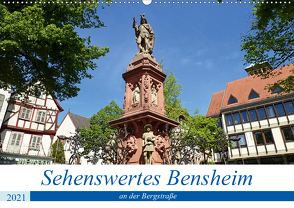 Sehenswertes Bensheim an der Bergstraße (Wandkalender 2021 DIN A2 quer) von Andersen,  Ilona