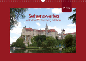 Sehenswertes in Baden-Württemberg erleben (Wandkalender 2023 DIN A3 quer) von Keller,  Angelika