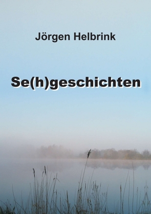 Se(h)geschichten von Helbrink,  Jörgen