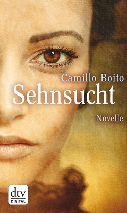 Sehnsucht von Boito,  Camillo, Kienlechner,  Bettina