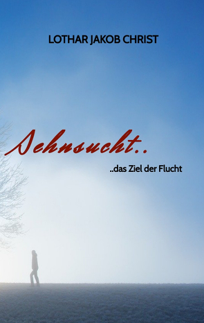 Sehnsucht.. von Christ,  Lothar Jakob