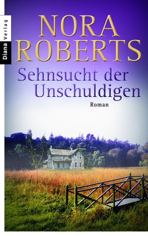 Sehnsucht der Unschuldigen von Pfaffinger,  Peter, Roberts,  Nora