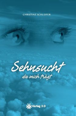 Sehnsucht die mich trägt von Schleifer,  Christine