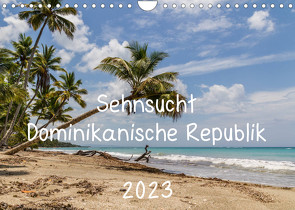 Sehnsucht Dominikanische Republik 2023 (Wandkalender 2023 DIN A4 quer) von al Norte,  Jamao, Bleck,  Nicole