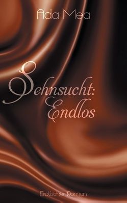 Sehnsucht: Endlos von Mea,  Ada